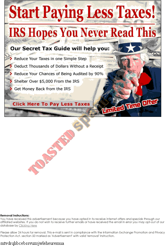 toastedspam.com secrettaxguide.com 0002 - 2003-02-24	tax evasion - www.secrettaxguide.com/kit1 mailto:mrseeder@yahoo.com